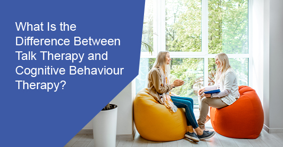 What Is the Difference Between Talk Therapy and Cognitive Behaviour Therapy?