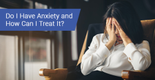 Have anxiety and how can treat it