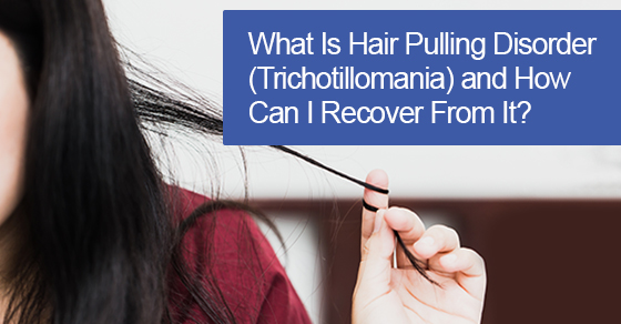 What is hair pulling disorder (Trichotillomania) and how can I recover from it?